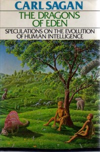 Dragons of Eden Speculations on the Evolution of Human Intelligence by Carl Sagan